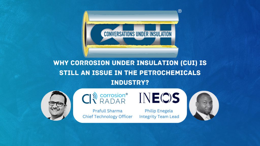 Conversations Under Insulation: Why Corrosion Under Insulation (CUI) is Still an Issue in the Petrochemicals Industry?