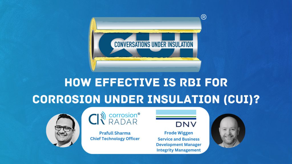 How Effective is RBI for Corrosion Under Insulation (CUI)? – DNV
