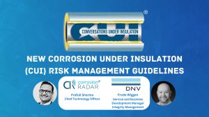 New Corrosion Under Insulation (CUI) Risk Management Guidelines
