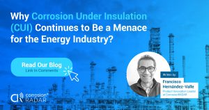 Why Corrosion Under Insulation (CUI) Continues to be a Menace For the Energy Industry?
