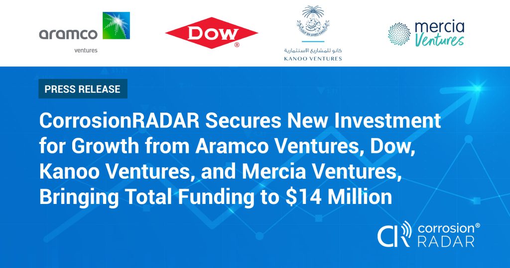 CorrosionRADAR Secures New Investment for Growth from Aramco Ventures, Dow, Kanoo Ventures, and Mercia Ventures, Bringing Total Funding to $14 Million