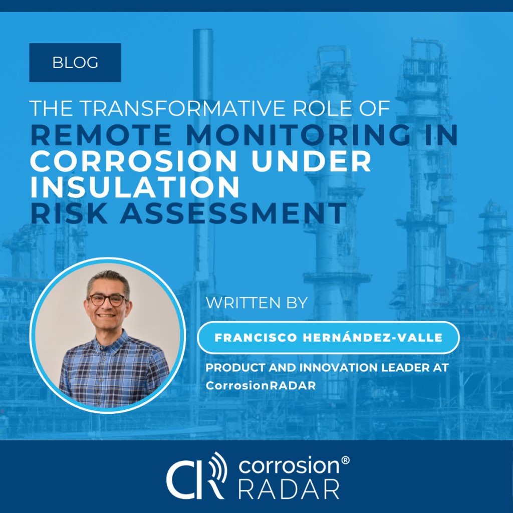 The Transformative Role of Remote Monitoring in Corrosion Under Insulation (CUI) Risk Assessment
