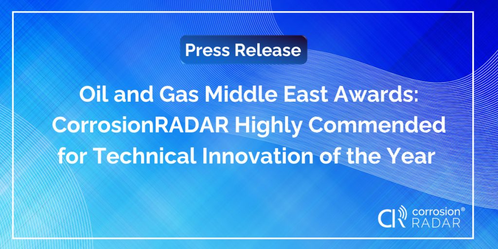 Oil and Gas Middle East Awards: CorrosionRADAR Highly Commended for Technical Innovation of the Year
